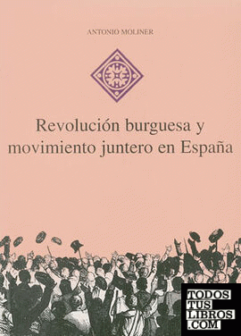 Revolución burguesa y movimiento juntero en España