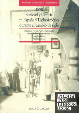 1898. Sanidad y Ciencia en España y Latinoamérica durante el cambio de siglo