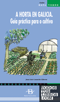 A horta en Galicia. Guía práctica para o cultivo