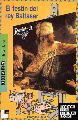 Rembrandt: El festín del rey Baltasar