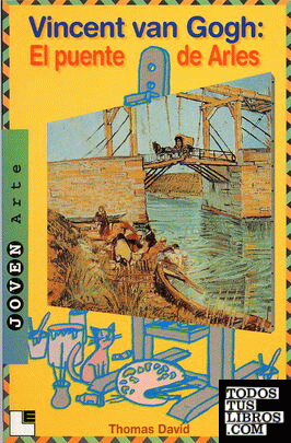 Vincent van Gogh: El puente de Arles
