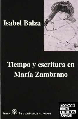 Tiempo y escritura en María Zambrano