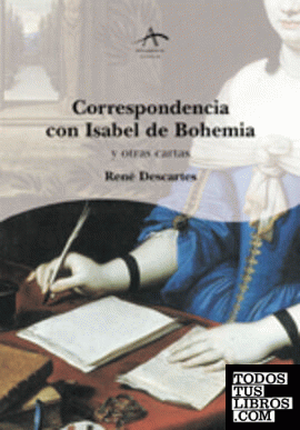 Correspondencia con Isabel de Bohemia y otras cartas