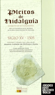 Pleitos de hidalguía que se conservan en el Archivo de la Real Chancillería de Granada (siglo XV-1505)