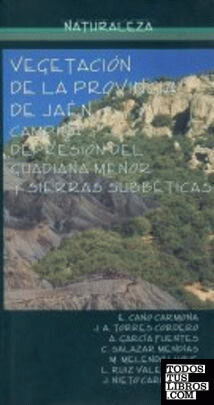 Vegetación de la provincia de Jaén: campiña, depresión del Guadiana Menor y Sierras Subbéticas