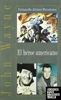 John Wayne, el héroe americano