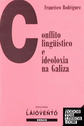 Conflicto lingüístico e ideoloxía na Galiza