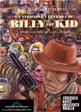 La verdadera leyenda de Billy the Kid y otras historietas de género