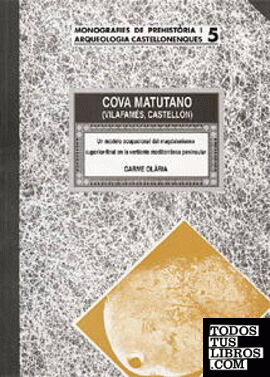 Cova Matutano (I) : (Vilafamés, Plana Alta, Castellón) : un modelo ocupacional del magdaleniense superior-final en la vertiente mediterránea peninsular : núm.5