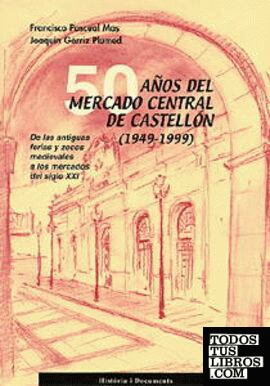 50 años del Mercado Central de Castellón : (1949-1999)