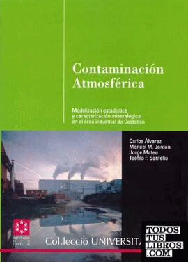 Contaminación atmosférica : Modelización estadística y caracterización mineralógica en el área industrial de Castellón