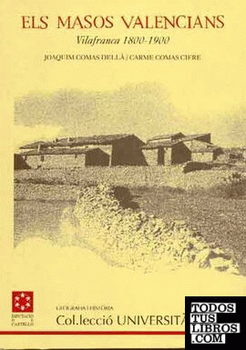 Els masos valencians : Vilafranca 1800-1900