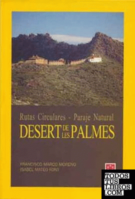 Desert de les Palmes : rutas circulares, paraje natural