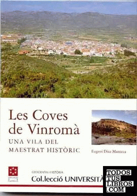 Les Coves de Vinromà : una vila del Maestrat històric