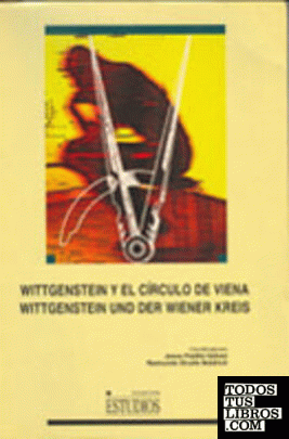 Wittgenstein y el Círculo de Viena= Wittgenstein und der Wiener Kreis.
