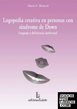 Logopedia creativa en personas con Síndrome de Down, lenguaje y deficiencia intelectual