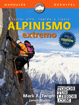 Alpinismo extremo, escalar alto, rápido y ligero