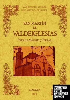 San Martin de Valdeiglesias. Biblioteca de la provincia de Madrid: crónica de sus pueblos.