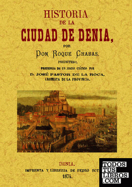 Historia de la ciudad de Denia. (2 tomos en 1 volúmen)