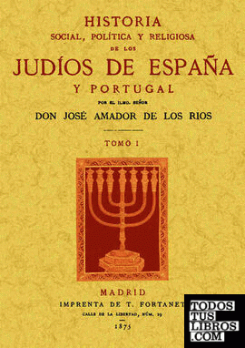 Historia social, política y religiosa de los judíos de España y Portugal (Tomo 1)