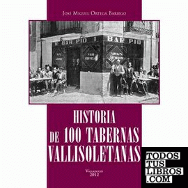Historia de 100 tabernas vallisoletanas