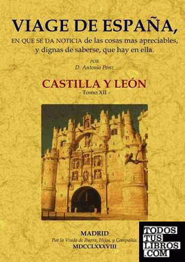 Viage de España: Tomo XII. Castilla y León.