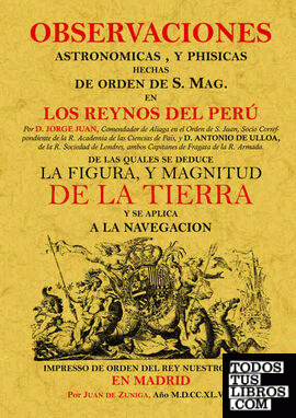 Oservaciones astronómicas y físicas hechas de orden de S. Mag. en los Reynos del Perú