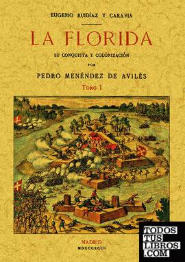 La Florida: su conquista y colonización (Tomo 1)