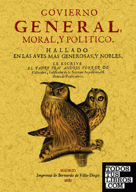 Govierno general, moral y politico: hallado en las aves mas generosas y nobles