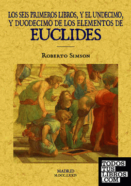 Los seis primeros libros y el undecimo y duodecimo de los elementos de Euclides