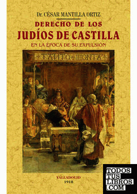 Derecho de los judios de Castilla en la época de su expulsión