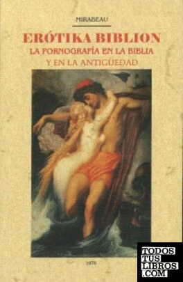 Erotika Biblion. La pornografía en la biblioa y en la antigüedad