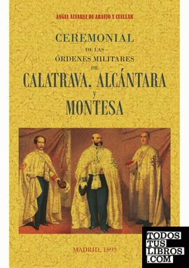 Ceremonial de las órdenes militares de Calatrava, Alcantara y Montesa