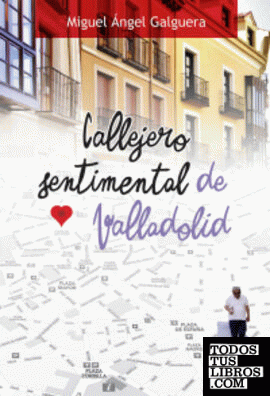 Callejero sentimental de Valladolid