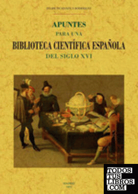 Apuntes para una biblioteca científica española del siglo XVI