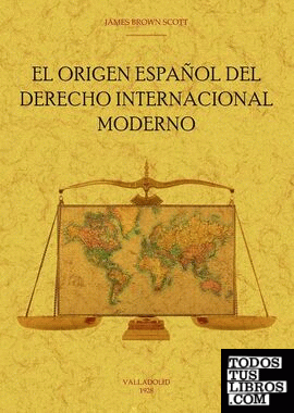 El origen español del derecho internacional moderno