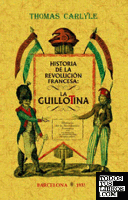 HISTORIA DE LA REVOLUCION FRANCESA: LA GUILLOTINA