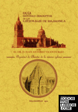Guía histórico-descriptiva de las catedrales de Salamanca