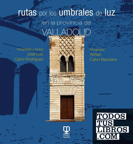 Rutas por los umbrales de luz en la provincia de Valladolid