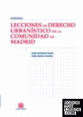 Lecciones de derecho urbanístico de la Comunidad de Madrid