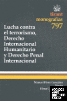 Lucha contra el terrorismo, derecho internacional humanitario y derecho penal internacional
