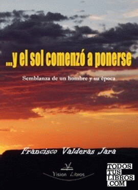 Y El Sol Comenzó A Ponerse Y El Sol Comenzó A Ponerse