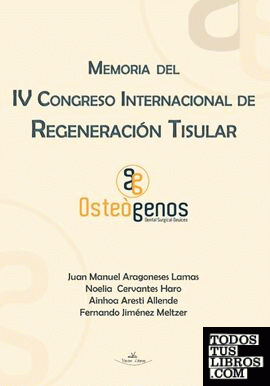 Memoria del IV Congreso Internacional de Regeneración Tisular, celebrado los días 25-26 noviembre 2011, Madrid, España