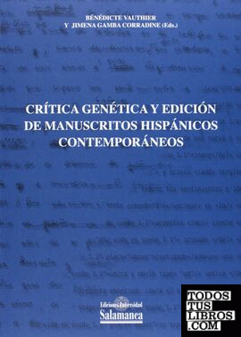 Crítica genética y edición de manuscritos hispánicos contemporáneos
