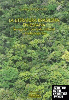 LA LITERATURA BRASILEÑA EN ESPAÑA. RECEPCION, CONTEXTO CULT