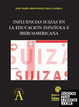 INFLUENCIAS SUIZAS EN LA EDUCACION ESPAÑOLA E IBEROAMERICANA
