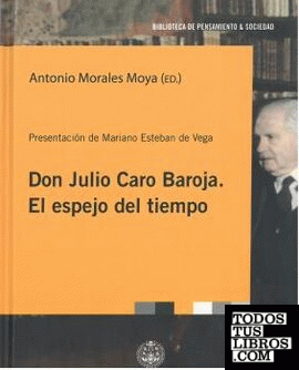 DON JULIO BAROJA. EL ESPEJO DEL TIEMPO