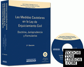 Las Medidas Cautelares en la Ley de Enjuiciamiento Civil - Doctrina, jurisprudencia y formularios