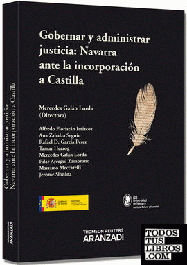 Gobernar y administrar justicia: Navarra ante la incorporación a Castilla