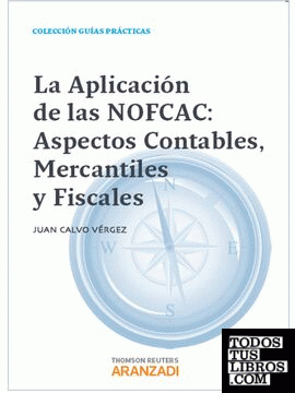 La aplicación de las NOFCAC: Aspectos contables, mercantiles y fiscales